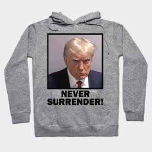 Trump Mugshot Never Surrender Hoodie